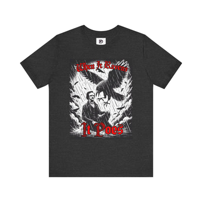 When it Ravens It Poes (Edgar Allan Poe) T-Shirt Printify