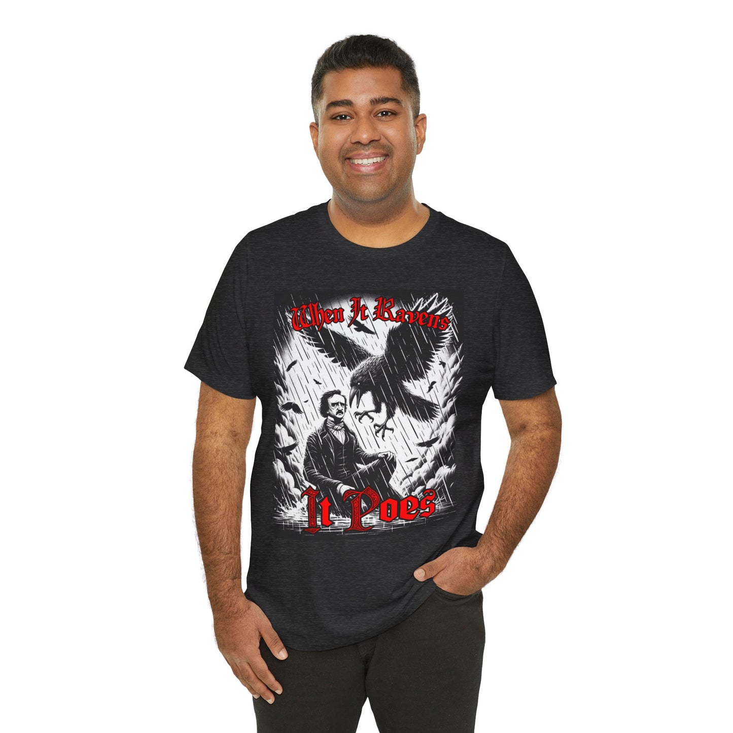 When it Ravens It Poes (Edgar Allan Poe) T-Shirt Printify